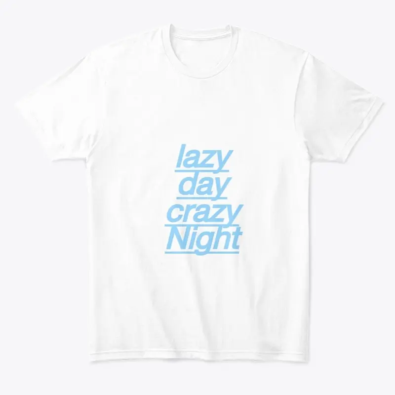 lazy day crazy night 