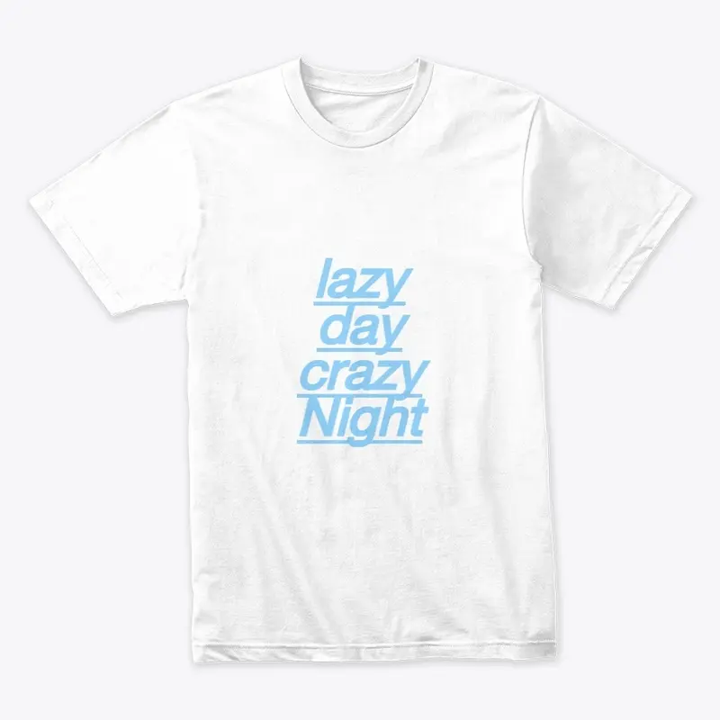 lazy day crazy night 