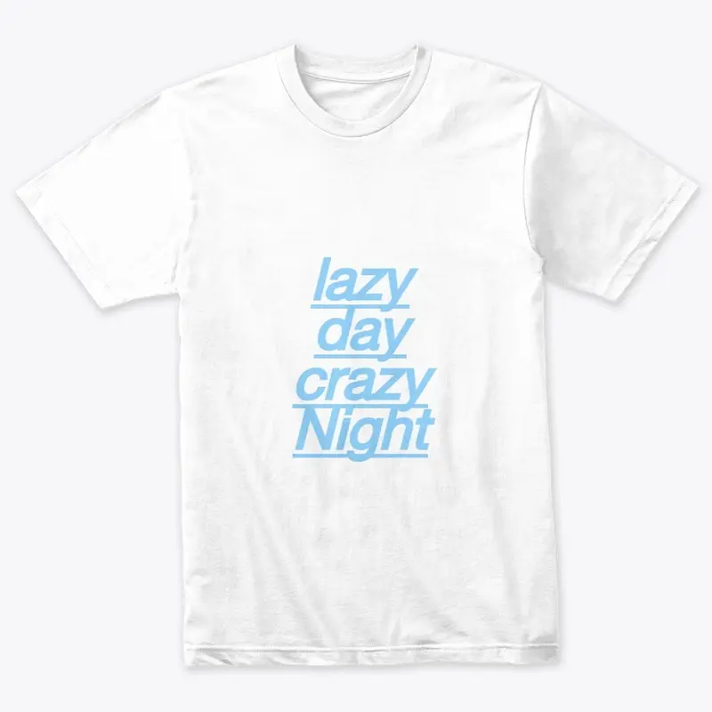 lazy day crazy night 