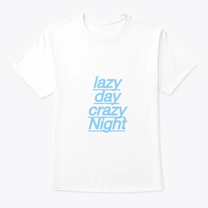 lazy day crazy night 